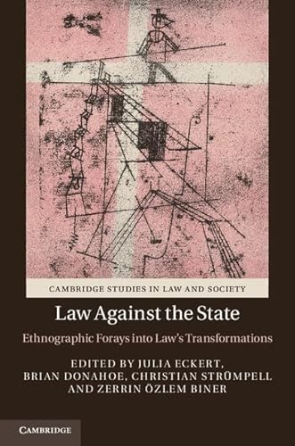 Beispielbild fr Law against the State Ethnographic Forays into Law's Transformations zum Verkauf von Michener & Rutledge Booksellers, Inc.