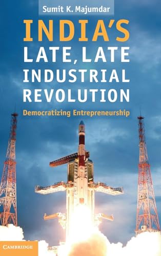 Stock image for India's Late, Late Industrial Revolution: Democratizing Entrepreneurship for sale by AwesomeBooks