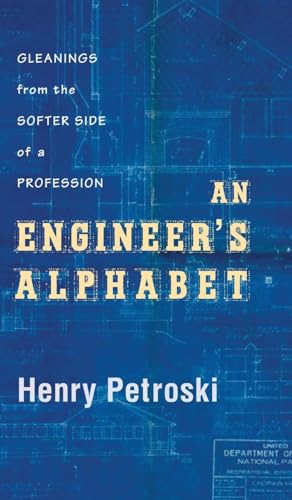 Stock image for An Engineers Alphabet: Gleanings from the Softer Side of a Profession for sale by Goodwill Southern California