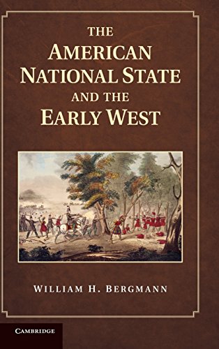 9781107015289: The American National State and the Early West