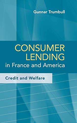 Stock image for Consumer Lending in France and America: Credit and Welfare for sale by Cambridge Rare Books