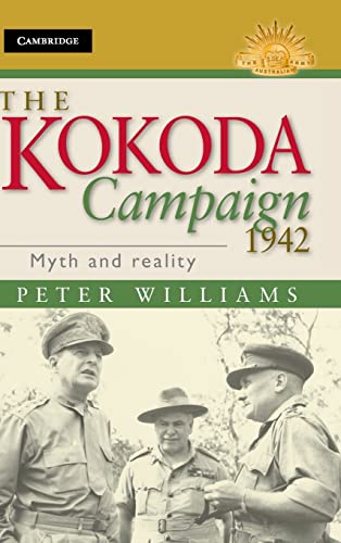 Beispielbild fr The Kokoda Campaign 1942: Myth and Reality (Australian Army History Series) zum Verkauf von AwesomeBooks