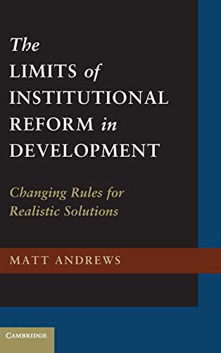 Stock image for The Limits of Institutional Reform in Development: Changing Rules for Realistic Solutions for sale by HPB-Red