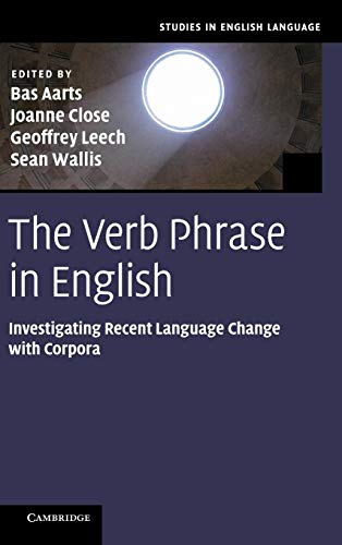 Stock image for The Verb Phrase in English: Investigating Recent Language Change with Corpora (Studies in English Language) for sale by Lucky's Textbooks