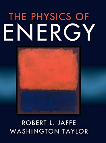 The Physics of Energy: Jaffe, Robert L., Taylor, Washington