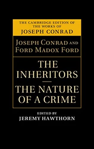 Stock image for The Inheritors and The Nature of a Crime (The Cambridge Edition of the Works of Joseph Conrad) for sale by Prior Books Ltd