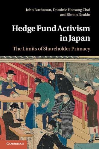 Hedge Fund Activism in Japan: The Limits of Shareholder Primacy (9781107016835) by John Buchanan; Dominic Heesang Chai; Simon Deakin