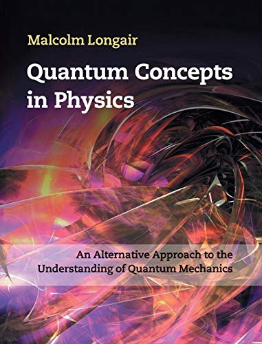 9781107017092: Quantum Concepts in Physics: An Alternative Approach to the Understanding of Quantum Mechanics