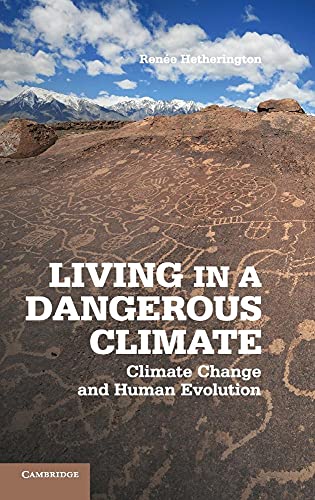 Stock image for Living in a Dangerous Climate : Climate Change and Human Evolution for sale by Better World Books