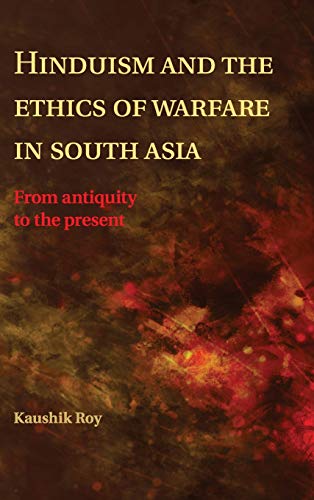 Beispielbild fr Hinduism and the Ethics of Warfare in South Asia: From Antiquity to the Present zum Verkauf von Prior Books Ltd