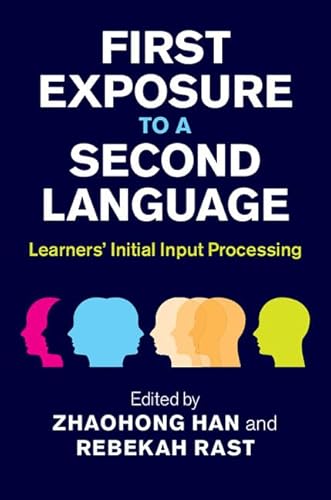 Stock image for First Exposure to a Second Language: Learners' Initial Input Processing for sale by Prior Books Ltd