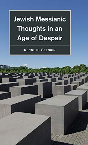 9781107017924: Jewish Messianic Thoughts in an Age of Despair