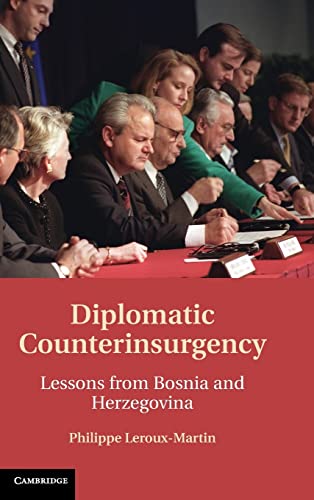 Stock image for Diplomatic Counterinsurgency: Lessons from Bosnia and Herzegovina for sale by ThriftBooks-Dallas