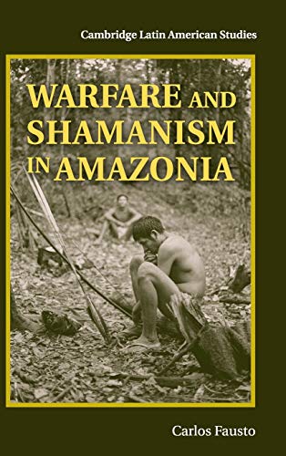 9781107020061: Warfare and Shamanism in Amazonia