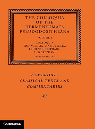 Imagen de archivo de The Colloquia of the Hermeneumata Pseudodositheana (Cambridge Classical Texts and Commentaries, Series Number 49) (Volume 1) a la venta por Brook Bookstore On Demand