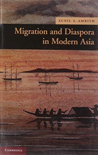 Migration and Diaspora in Modern Asia South Asian Edition