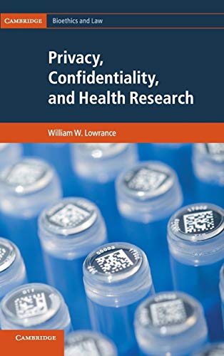 Stock image for Privacy, Confidentiality, and Health Research (Cambridge Bioethics and Law) for sale by AMM Books