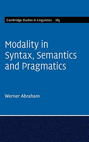 Beispielbild fr Modality in Syntax, Semantics and Pragmatics (Cambridge Studies in Linguistics, Series Number 165) zum Verkauf von Prior Books Ltd
