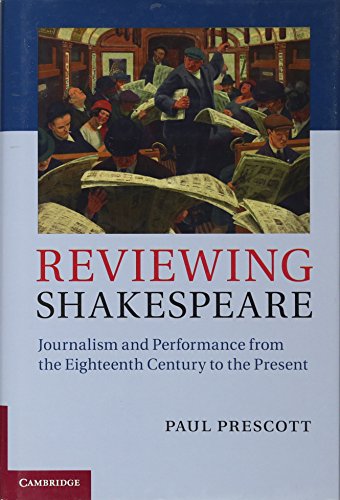 Beispielbild fr Reviewing Shakespeare: Journalism and Performance from the Eighteenth Century to the Present zum Verkauf von MusicMagpie