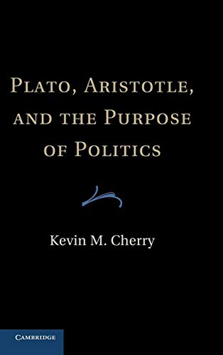 9781107021679: Plato, Aristotle, and the Purpose of Politics