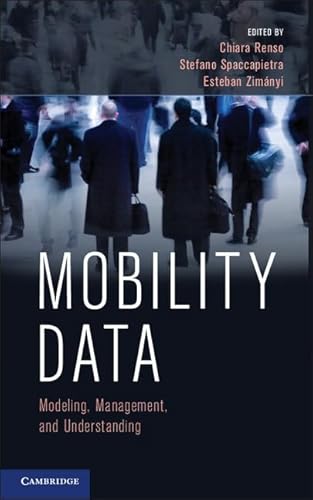 9781107021716: Mobility Data: Modeling, Management, and Understanding