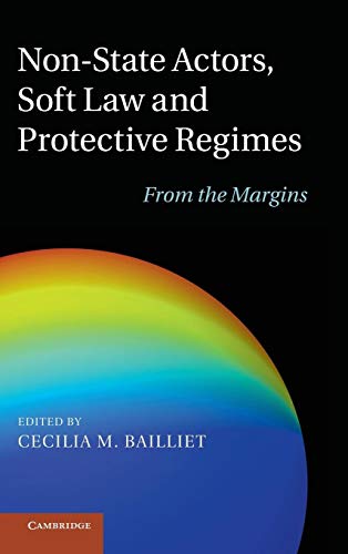 Beispielbild fr Non- State Actors, Soft Law And Protective Regimes From The Margins zum Verkauf von Cambridge Rare Books