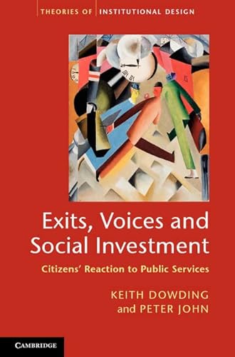 9781107022423: Exits, Voices and Social Investment: Citizens’ Reaction to Public Services (Theories of Institutional Design)