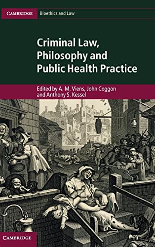 Stock image for Criminal Law, Philosophy and Public Health Practice (Cambridge Bioethics and Law) for sale by Lucky's Textbooks