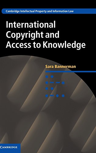 Imagen de archivo de International Copyright and Access to Knowledge (Cambridge Intellectual Property and Information Law, Series Number 31) a la venta por HPB-Red