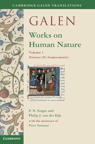 Beispielbild fr Galen: Works on Human Nature: Volume 1, Mixtures (De Temperamentis) (Cambridge Galen Translations) zum Verkauf von Prior Books Ltd