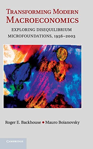 Beispielbild fr Transforming Modern Macroeconomics: Exploring Disequilibrium Microfoundations, 1956?2003 (Historical zum Verkauf von Save With Sam
