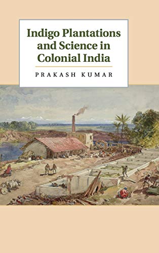 9781107023253: Indigo Plantations and Science in Colonial India Hardback