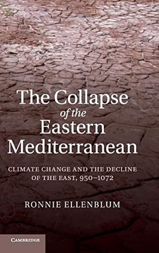 9781107023352: The Collapse of the Eastern Mediterranean: Climate Change and the Decline of the East, 950–1072