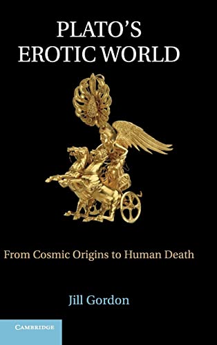 Beispielbild fr Plato's Erotic World From Cosmic Origins to Human Death zum Verkauf von Isaiah Thomas Books & Prints, Inc.