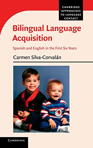 9781107024267: Bilingual Language Acquisition: Spanish and English in the First Six Years (Cambridge Approaches to Language Contact)