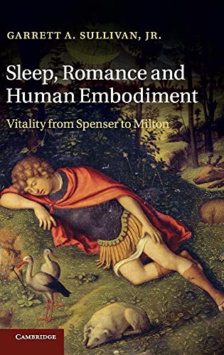 9781107024410: Sleep, Romance and Human Embodiment: Vitality from Spenser to Milton