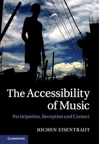 Beispielbild fr The Accessibility of Music: Participation, Reception, and Contact zum Verkauf von Anybook.com