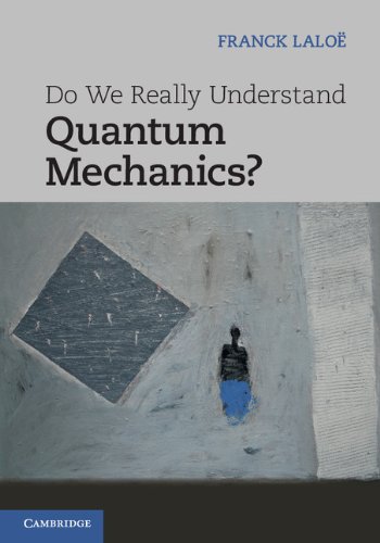 9781107025011: Do We Really Understand Quantum Mechanics?