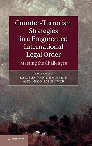 9781107025387: Counter-Terrorism Strategies in a Fragmented International Legal Order: Meeting the Challenges