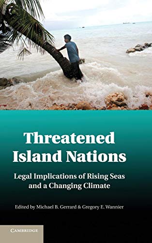 Imagen de archivo de Threatened Island Nations: Legal Implications of Rising Seas and a Changing Climate a la venta por ThriftBooks-Dallas