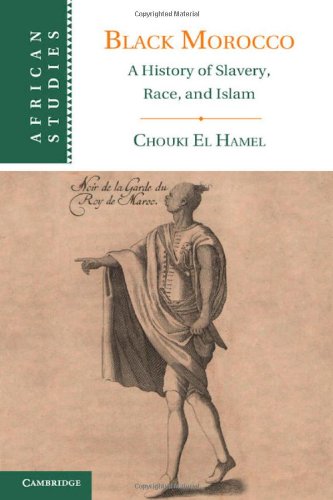 9781107025776: Black Morocco: A History of Slavery, Race, and Islam (African Studies, Series Number 123)