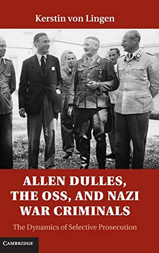 Stock image for Allen Dulles, the OSS, and Nazi War Criminals: The Dynamics of Selective Prosecution for sale by Lucky's Textbooks