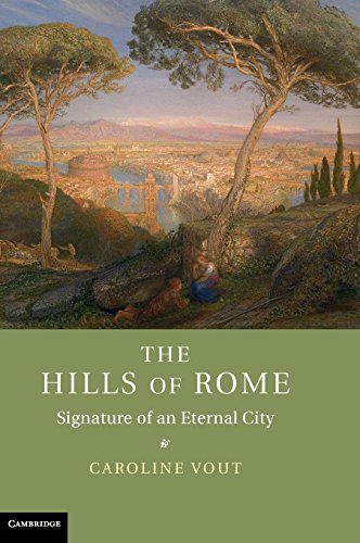 Stock image for Hills of Rome: Signature of an Eternal City for sale by Powell's Bookstores Chicago, ABAA