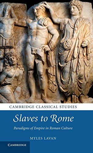 Beispielbild fr Slaves to Rome: Paradigms of Empire in Roman Culture (Cambridge Classical Studies) zum Verkauf von Books From California