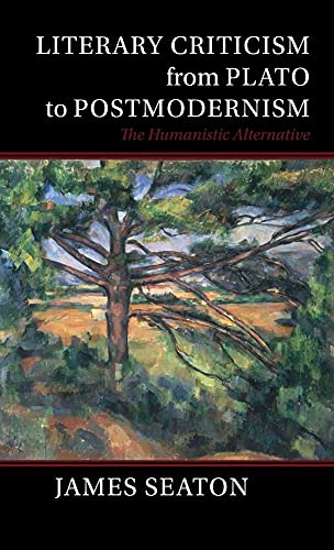 Imagen de archivo de Literary Criticism from Plato to Postmodernism: The Humanistic Alternative a la venta por Bahamut Media