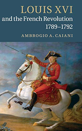 9781107026339: Louis XVI and the French Revolution, 1789–1792