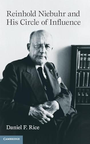 Reinhold Niebuhr and His Circle of Influence