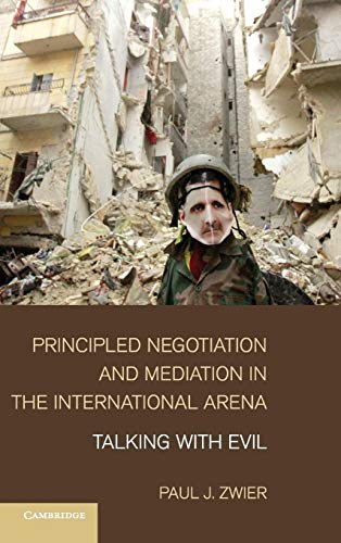 9781107026872: Principled Negotiation and Mediation in the International Arena: Talking with Evil