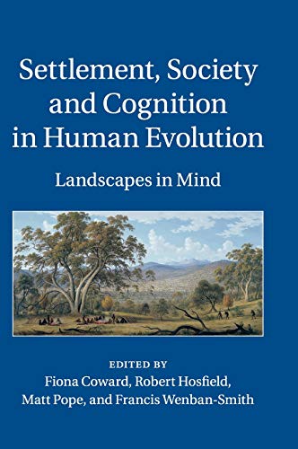 Stock image for Settlement, Society and Cognition in Human Evolution: Landscapes in Mind for sale by WorldofBooks