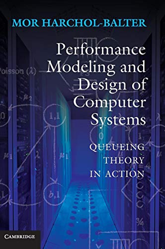 Stock image for Performance Modeling and Design of Computer Systems: Queueing Theory in Action for sale by Textbooks_Source
